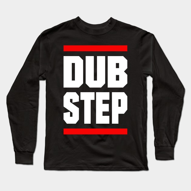 Dubstep Edm Dance Music Techno Gift Long Sleeve T-Shirt by shirts.for.passions